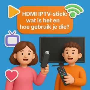 HDMI IPTV-stick: wat is het en hoe gebruik je die?